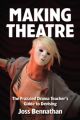 Making Theatre: The Frazzled Drama Teacher's Guide to Devising by Joss Bennathan